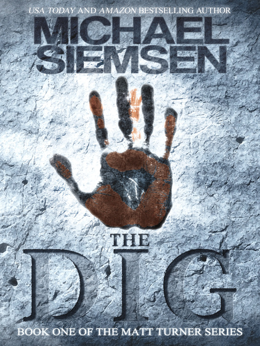 Title details for The Dig (Book 1 of the Matt Turner Series) by Michael Siemsen - Available